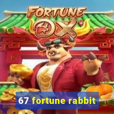 67 fortune rabbit